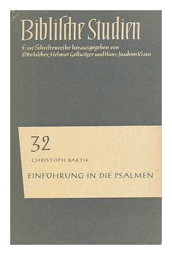BARTH, CHRISTOPH (1917-1986) - Einfuhrung in Die Psalmen / Von Christoph Barth