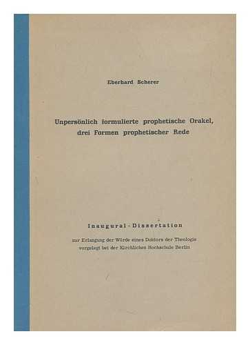 SCHERER, EBERHARD - Unpersönlich Formulierte Prophetische Orakel, Drei Formen Prophetischer Rede