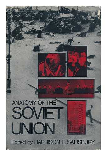 SALISBURY, HARRISON E. (ED. ) - Anatomy of the Soviet Union; Edited by Harrison E. Salisbury