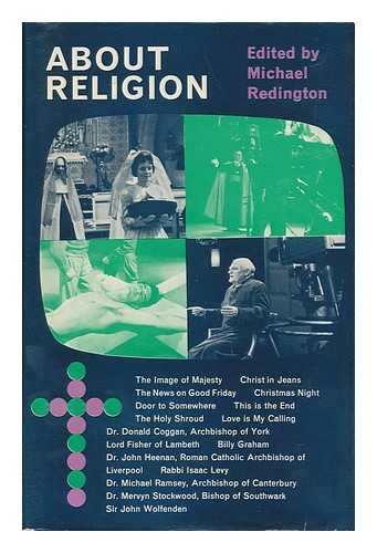 REDINGTON, MICHAEL (ED. ) - About Religion, an Anthology