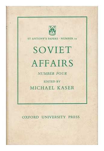 KASER, MICHAEL (ED. ) - Soviet Affairs. No.4 / Edited by M. Kaser