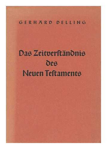 DELLING, GERHARD - Das Zeitverstandnis Des Neuen Testaments