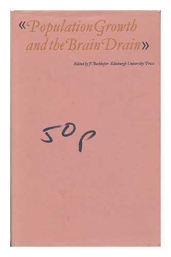 BECHHOFER, FRANK (ED. ) - Population Growth and the Brain Drain; Edited by F. Bechhofer