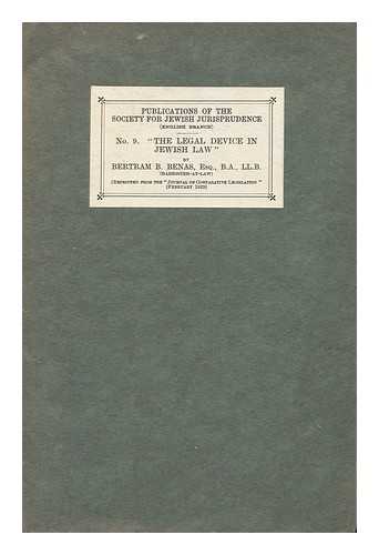 BENAS, BERTRAM B. (1880-1968) - The Legal Device in Jewish Law