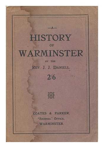 DANIELL, JOHN J. - The History of Warminster