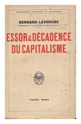 LAVERGNE, BERNARD - Essor Et Decadence Du Capitalisme
