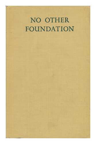 BALDING, ALAN - No Other Foundation : Studies in the Nature of Christian Discipleship