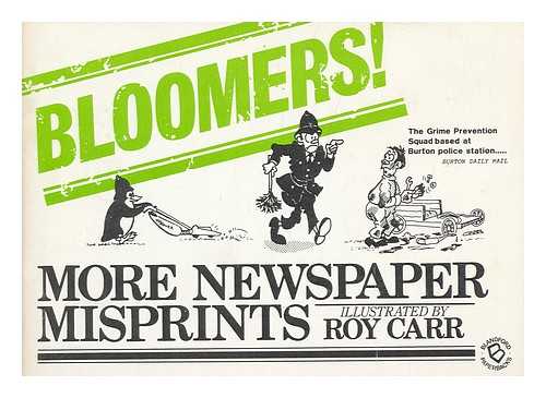 CARR, ROY - Bloomers! : More Newspaper Misprints / Illustrated by Roy Carr