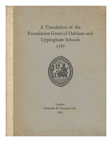 HAWLEY, ARTHUR. OAKHAM SCHOOL. - A Translation of a Graunte from Hir Matie to Robert Johnson, Clarke, to Erecte Twoe Grammer Schooles and Twoe Hospitalls in Okeham and Uppingham with an Incorporacon of the Governours and Licence to Purchase Landes for the Mayntenaunce of the Same Schoole