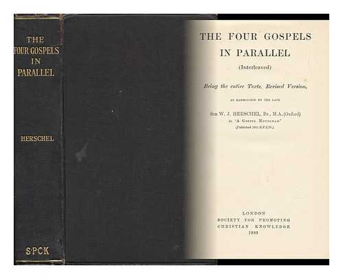HERSCHEL, WILLIAM JAMES (1833-1917). [BIBLE. N. T. GOSPELS. ENGLISH. REVISED] - The Four Gospels in Parallel (Interleaved) : Being the Entire Texts, Revised Version / As Harmonized by Sir W. J. Herschel in 'A Gospel Monogram' (Published 1911 SPCK)