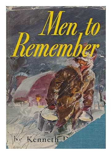RUBLE, KENNETH D. - Men to Remember : How 100, 000 Neighbors Made History / As Told by Kenneth D. Ruble / with Illustrations in Pen-And-Ink by Lyle Justis