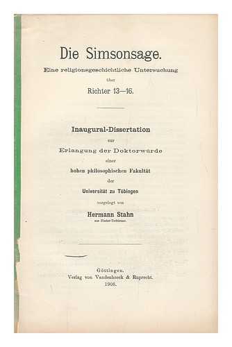 STAHN, HERMANN - Die Simsonsage : Eine Religionsgeschichtliche Untersuchung Uber Richter 13-16
