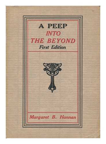 HANNAN, MARGARET B. - A Peep Into the Beyond : a Book of Revelation for You
