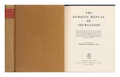 FLEMING, IAN. KELMSLEY, VISCOUNT - The Kemsley Manual of Journalism, Being a Detailed Guide to the Entire Range of Newspaper Work and the Careers it Offers, an Analysis for the General Reader of the Principles