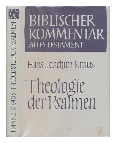 KRAUS, HANS-JOACHIM. NOTH, MARTIN (1902-1968). HERRMANN, SIEGFRIED (1926-). WOLFF, HANS WALTER. - Biblischer Kommentar : Altes Testament / Begründet Von Martin Noth ; Herausgegeben Von Siegfried Herrmann Und Hans Walter Wolff. Bd.15, Psalmen. 3. Teilbd. , Theologie Der Psalmen / Hans-Joachim Kraus