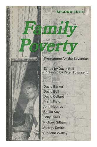 BULL, DAVID - Family Poverty / Edited by David Bull ; Foreword by Peter Townsend