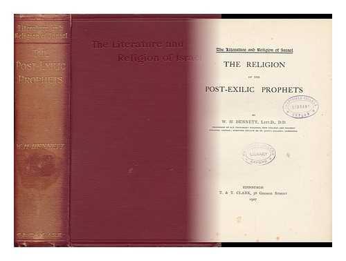 BENNETT, WILLIAM HENRY (1855-1920) - The Religion of the Post-Exilic Prophets
