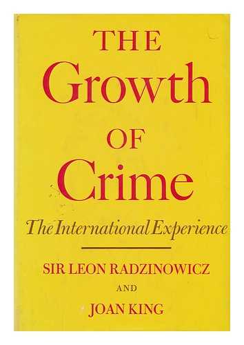 RADZINOWICZ, LEON. KING, JOAN F. S. - The Growth of Crime : the International Experience