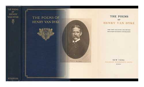 Van Dyke, Henry (1852-1933) - The Poems of Henry Van Dyke, Now First Collected and Revised, with Many Hitherto Unpublished