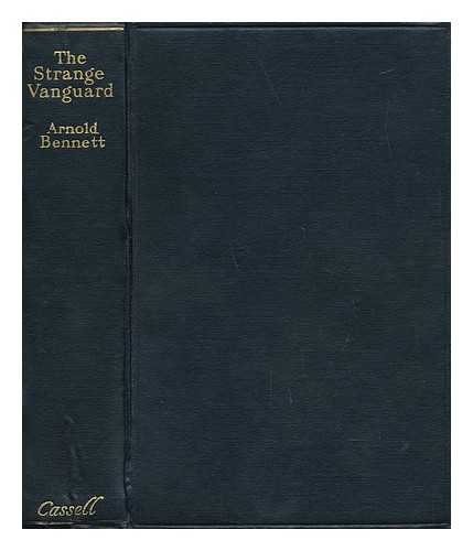 BENNETT, ARNOLD (1867-1931) - The Strange Vanguard : a Fantasia by Arnold Bennett
