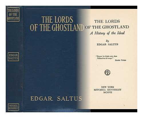 SALTUS, EDGAR (1855-1921) - The Lords of the Ghostland; a History of the Ideal