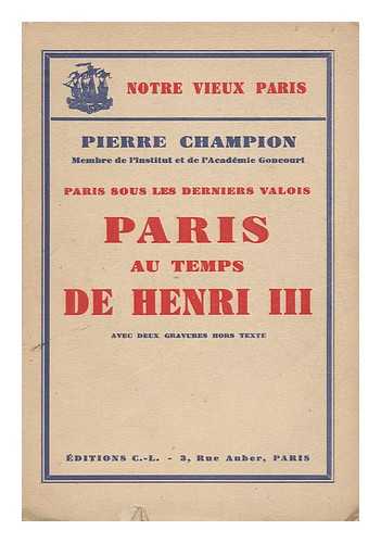 CHAMPION, PIERRE (1880-1942) - Paris Au Temps De Henri III