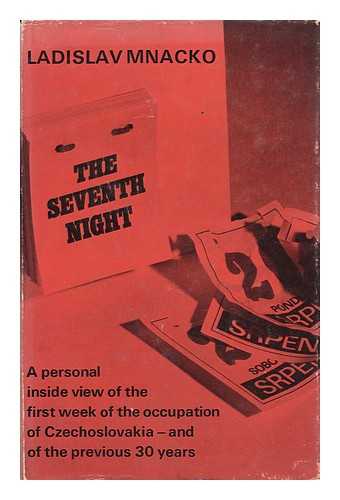 MNACKO, LADISLAV (1919-) - The Seventh Night / Translated from the Slovak ; Foreword by Harry Schwartz