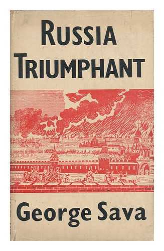 SAVA, GEORGE (1903-) - Russia Triumphant : the Story of the Russian People