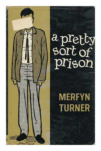 TURNER, MERFYN - A Pretty Sort of Prison