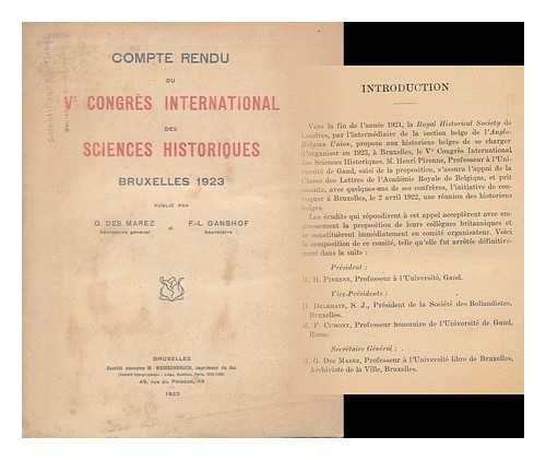 INTERNATIONAL CONGRESS OF HISTORICAL SCIENCES (5TH : 1923 : BRUSSELS, BELGIUM). DES MAREZ, G. (GUILLAUME). F. -L. GANSHOF (EDS. ) - Compte Rendu Du Ve Congres International Des Sciences Historiques, Bruxelles, 1923 / Publie Par G. Des Marez Et F. -L. Ganshof