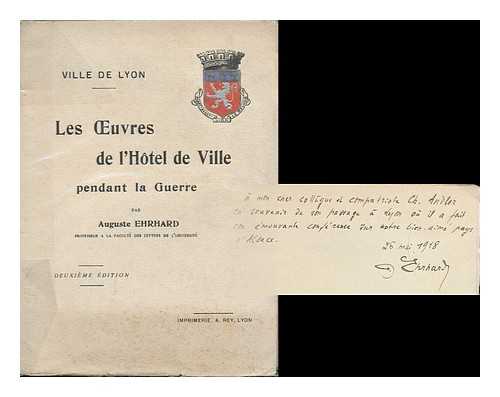 Ehrhard, Auguste (1861-) - Ville De Lyon : Les Oeuvres De L'Hotel De Ville Pendant La Guerre / Par Auguste Ehrhard