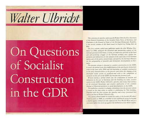 ULBRICHT, WALTER (1893-1973) - On Questions of Socialist Construction in the GDR. from Speeches and Essays. (Translated by Intertext Berlin. )