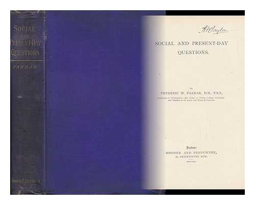 FARRAR, FREDERIC WILLIAM (1831-1903) - Social and Present-Day Questions