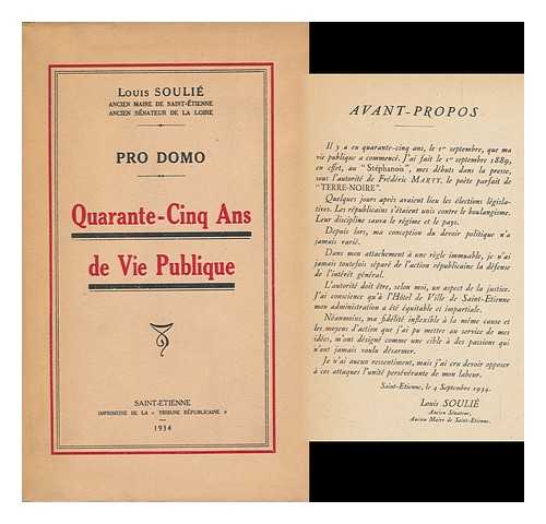 SOULIE, LOUIS (1871-1939) - Pro Domo; Quarante-Cinq Ans De Vie Publique