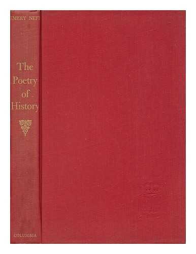 NEFF, EMERY EDWARD - The Poetry of History; the Contribution of Literature and Literary Scholarship to the Writing of History Since Voltaire