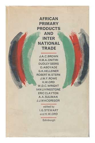 STEWART, IAN G. H. W. ORD (EDS. ) - African Primary Products & International Trade