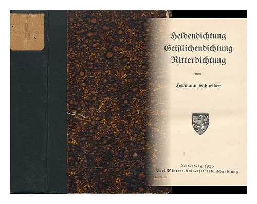 SCHNEIDER, HERMANN (1886-1961) - Heldendichtung, Geistlichendichtung, Ritterdichtung