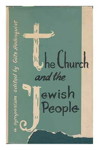 HEDENQUIST, GOTE (1907-) - The Church and the Jewish People / Contributions by Stephen Neill and Others