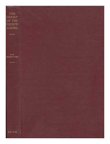 SIDEBOTTOM, E. M. - The Christ of the Fourth Gospel : in the Light of First-Century Thought / 1961