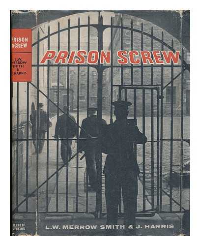 MERROW SMITH, LEONARD WILLIAM. JAMES HARRIS - Prison Screw / in Collaboration with James Harris ; with a Foreword by Basil Blackwell