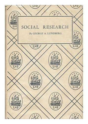 LUNDBERG, GEORGE ANDREW - Social Research, a Study in Methods of Gathering Data