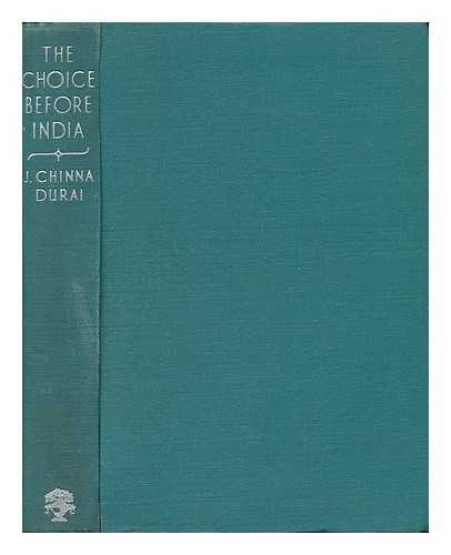 CHINNA DURAI, JESUDASEN - The Choice before India, by J. Chinna Durai