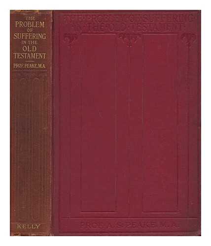 PEAKE, ARTHUR SAMUEL (1865-1929) - The Problem of Suffering in the Old Testament