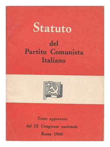 PARTITO COMUNISTA ITALIANO - Statuto Del Partito Comunista Italiano : Testo Approvato Dal XI Congresso Nationale