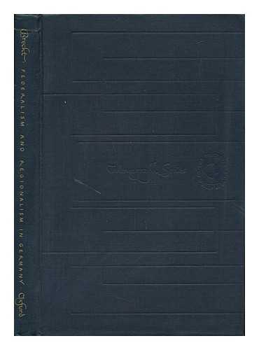 BRECHT, ARNOLD (1884-1977) - Federalism and Regionalism in Germany : the Division of Prussia