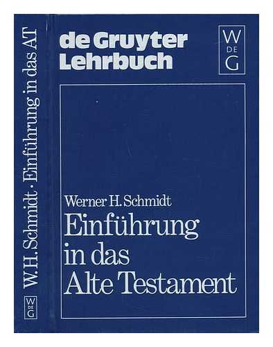 SCHMIDT, WERNER H. - Einfuhrung in Das Alte Testament / Werner H. Schmidt