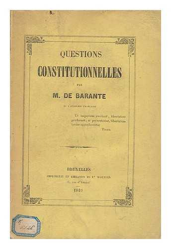 BARANTE, AMABLE-GUILLAUME-PROSPER BRUGIERE, BARON DE (1782-1866) - Questions Constitutionnelles, Par M. De Barante...