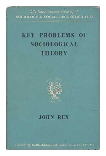 Rex, John - Key Problems of Sociological Theory