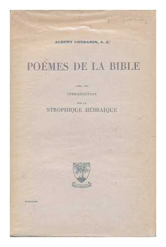 CONDAMIN, ALBERT - Poemes De La Bible : Avec Une Introduction Sur La Strophique Hebraique / Albert Condamin