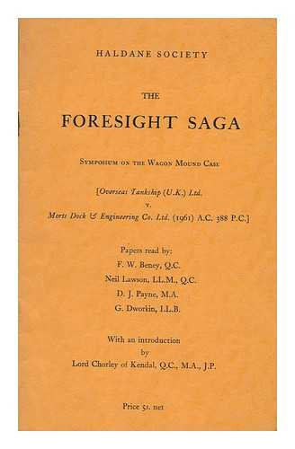 HALDANE SOCIETY - The Foresight Saga : the Papers Read At a Symposium of the Society on the Wagon Mound Case Held At the London School of Economics and Political Science on 4 December 1961